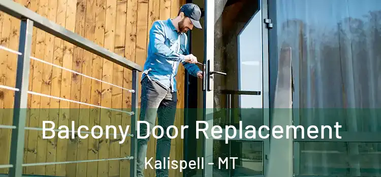  Balcony Door Replacement Kalispell - MT