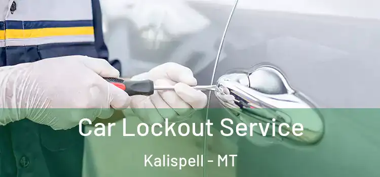  Car Lockout Service Kalispell - MT