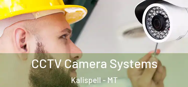 CCTV Camera Systems Kalispell - MT