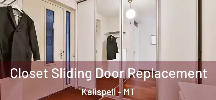 Closet Sliding Door Replacement Kalispell - MT