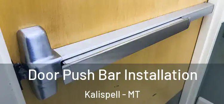 Door Push Bar Installation Kalispell - MT