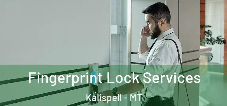 Fingerprint Lock Services Kalispell - MT