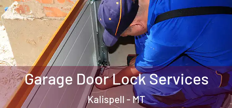 Garage Door Lock Services Kalispell - MT
