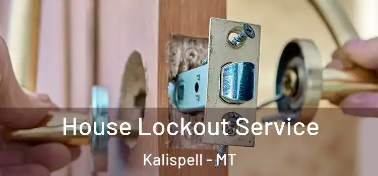 House Lockout Service Kalispell - MT