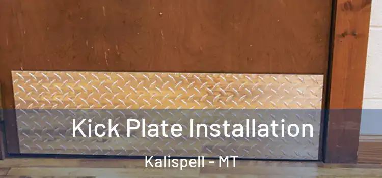 Kick Plate Installation Kalispell - MT