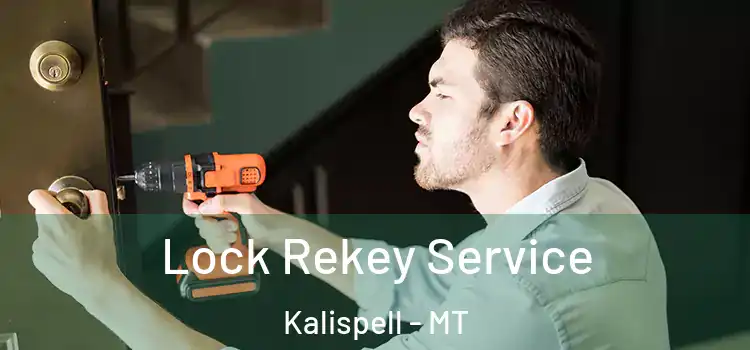 Lock Rekey Service Kalispell - MT