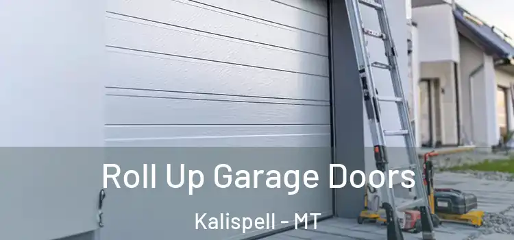  Roll Up Garage Doors Kalispell - MT