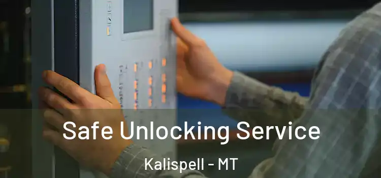 Safe Unlocking Service Kalispell - MT