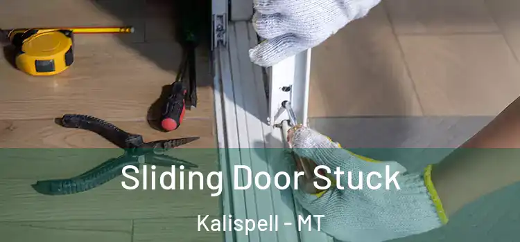 Sliding Door Stuck Kalispell - MT