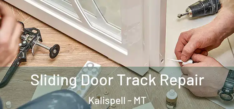 Sliding Door Track Repair Kalispell - MT